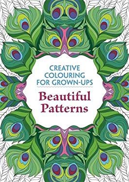 Beautiful Patterns : Creative Colouring for Grown-Ups
