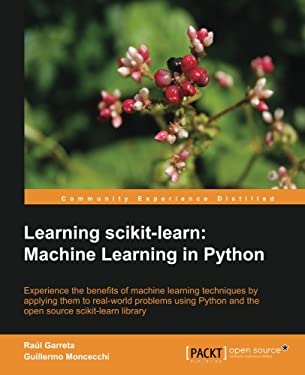 Learning Scikit-Learn : Machine Learning in Python used book by Raúl ...