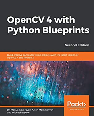 OpenCV 4 with Python Blueprints : Build Creative Computer Vision ...
