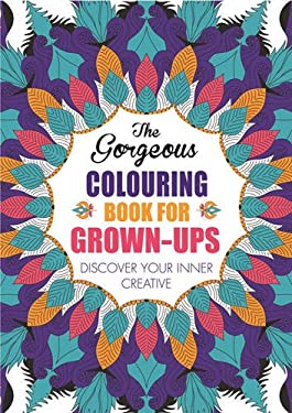 The Gorgeous Colouring Book for Grown-Ups