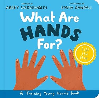 What Are Hands for? Board Book : Training Young Hearts