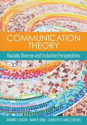 Communication Theory : Racially Diverse and Inclusive Perspectives