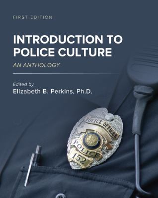 Introduction to Police Culture : An Anthology