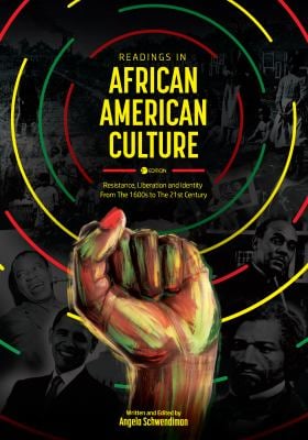 Readings in African American Culture : Resistance, Liberation, and Identity from the 1600s to the 21st Century