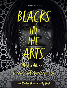 Blacks in the Arts : Music, Art, and Theater-Selective Readings