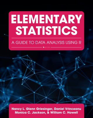 Elementary Statistics : A Guide to Data Analysis Using R