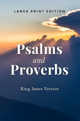 Psalms and Proverbs (Large Print Edition): King James Version (KJV) of ...