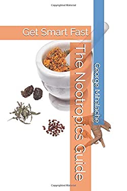 The Nootropics Guide : Get Smart Fast