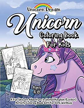 Unicorn Coloring Book for Kids Ages 4-8 : A Fun Unicorn Adventure in United Kingdom (London) Activity Coloring Book Gift for Girls and Boys