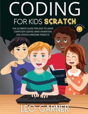 Coding for Kids Scratch: The Ultimate Guide for Kids to Learn Computer ...