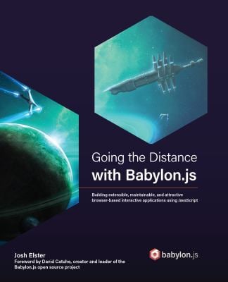 Going the Distance with Babylon. js : Building Extensible, Maintainable, and Attractive Browser-Based Interactive Applications Using JavaScript