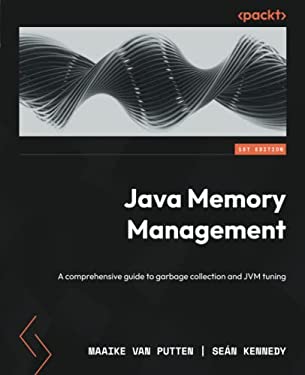 Java Memory Management : A Comprehensive Guide to Garbage Collection and JVM Tuning