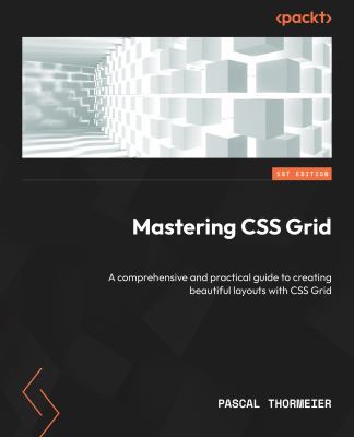 Mastering CSS Grid : A Comprehensive and Practical Guide to Creating ...