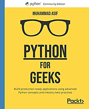 Python for Geeks : Design and Build Production-Ready Applications Using ...