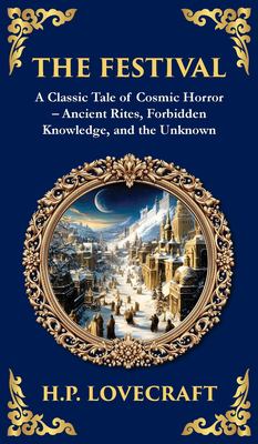 The Festival : A Lovecraftian Horror Story of Ancient Rituals and Dark