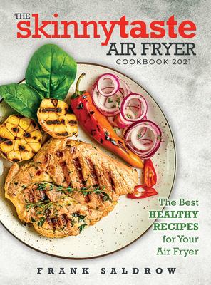 The Skinnytaste Air Fryer Cookbook 2021: The Best Healthy Recipes for ...