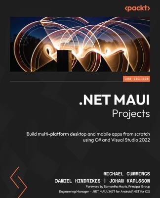 .NET MAUI Projects : Build Multi-Platform Desktop and Mobile Apps from Scratch Using C# and Visual Studio 2022