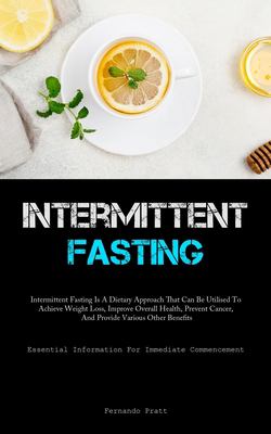 Intermittent Fasting: Intermittent Fasting Is A Dietary Approach That ...
