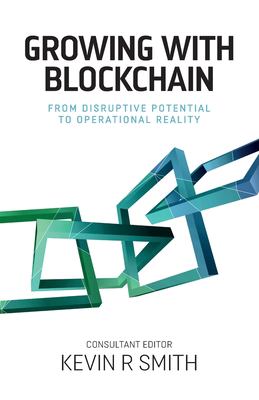 Growing with Blockchain : From Disruptive Potential to Operational Reality