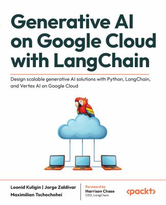 Generative AI on Google Cloud with LangChain : Design Scalable ...
