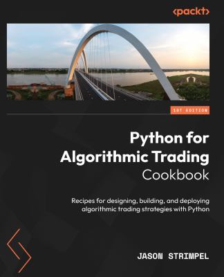 Python for Algorithmic Trading Cookbook : Recipes for Designing ...
