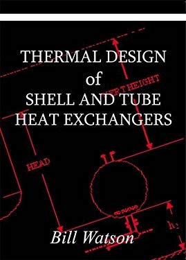 Thermal Design of Shell and Tube Heat Exchangers book by Bill Watson ...