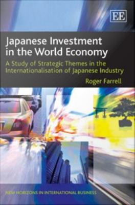 Japanese Investment in the World Economy : A Study of Strategic Themes ...