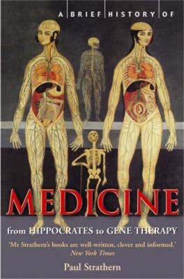 A Brief History of Medicine : From Hippocrates to Gene Therapy