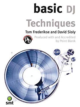 Basic DJ Techniques book by Cowan Rob, Tom Frederikse, David Sloly ...