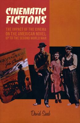 Cinematic Fictions : The Impact of the Cinema on the American Novel up to World War II