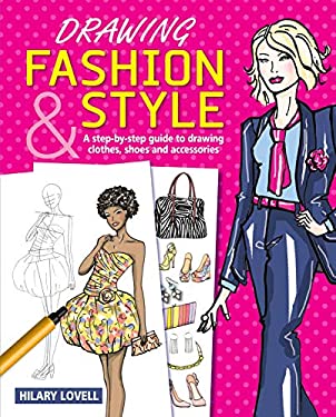 Drawing Fashion and Style : A Step-By-Step Guide to Drawing Clothes ...