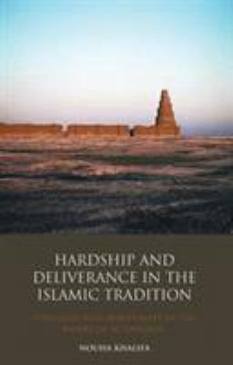 Hardship and Deliverance in the Islamic Tradition : Theology and Spirituality in the Works of Al-Tanukhi