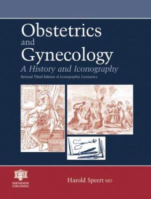 Obstetrics and Gynecology : A History and Iconography book by Harold ...