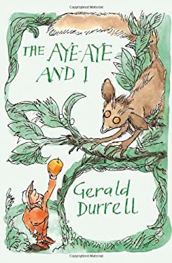 The Aye-Aye and I : A Rescue Journey to Save One of the World's Most Intriguing Creatures from Extinction