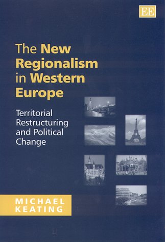 The New Regionalism in Western Europe : Territorial Restructuring and ...