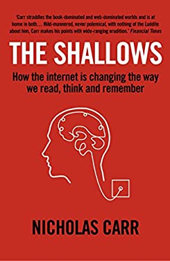 The Shallows : How the Internet Is Changing the Way We Think, Read and Remember