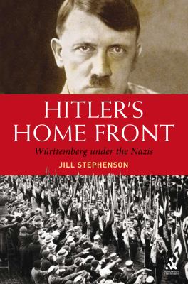 Wb Hitler Hitler's Home Front : Wurttemberg under the Nazis used book by Jill ...