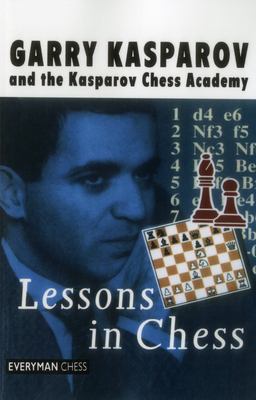 Lessons in Chess book by Garry Kasparov, Everyman Chess Staff ...
