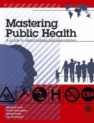 Mastering Public Health : A Guide to Examinations and Revalidation