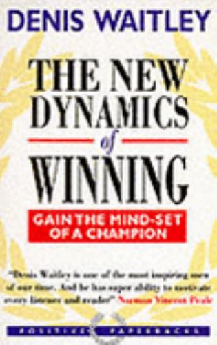 New Dynamics of Winning : Gain the Mind-Set of a Champion