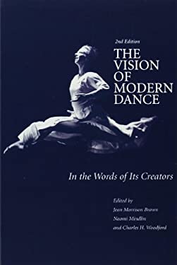 The Vision of Modern Dance : In the Words of Its Creators
