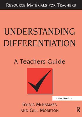 Understanding Differentiation : A Teacher's Guide