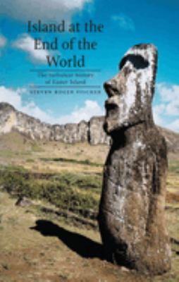 Island at the End of the World : The Turbulent History of Easter Island