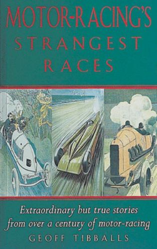 Motor Racing's Strangest Races : Extraordinary but True Stories from ...