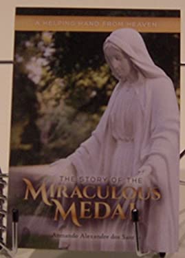 The Story of the Miraculous Medal : A Helping Hand from Heaven used ...