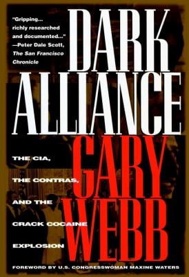 Dark Alliance : The CIA, the Contras, and the Crack Cocaine Explosion