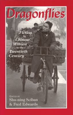 Dragonflies : Fiction by Chinese Women in the Twentieth Century