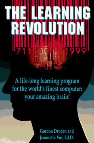 Learning Revolution : A Life-Long Learning Program for the World's Finest Computer: Your Amazing Brain!