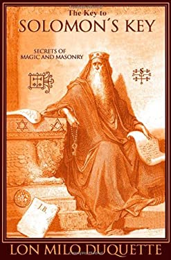 The Key to Solomon's Key : Secrets of Magic and Masonry book by Lon