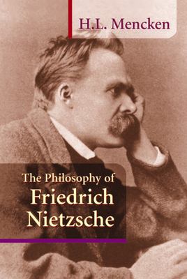 The Philosophy Of Friedrich Nietzsche Used Book By H L Mencken